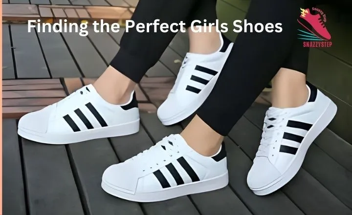 Finding the Perfect Girls Shoes-Stylish and Functional